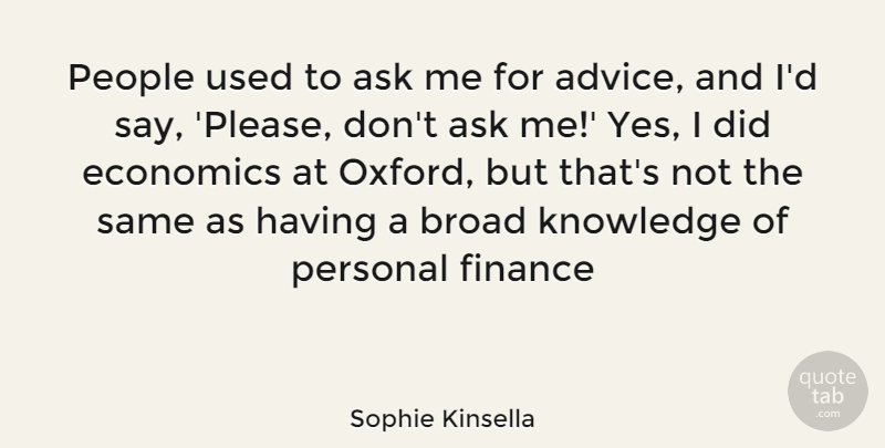 Sophie Kinsella Quote About Oxford, People, Advice: People Used To Ask Me...