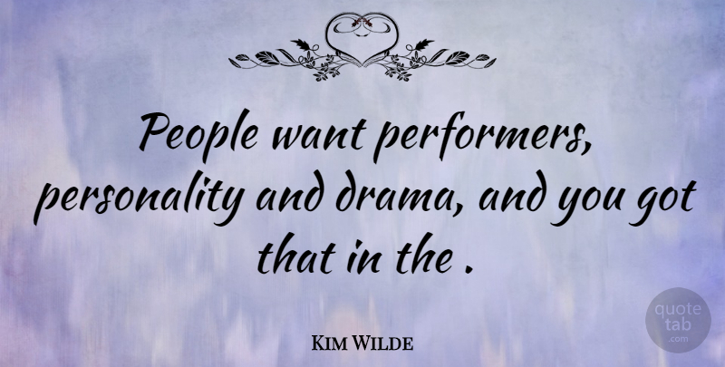 Kim Wilde Quote About English Musician, People: People Want Performers Personality And...
