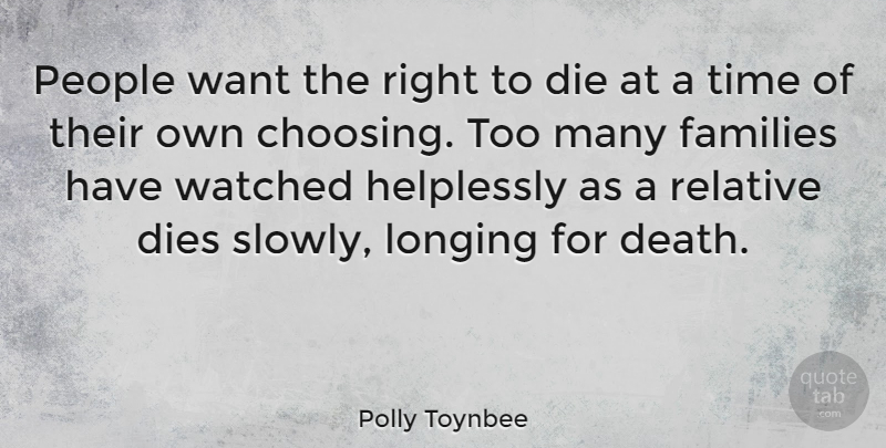 Polly Toynbee Quote About People, Want, Longing: People Want The Right To...