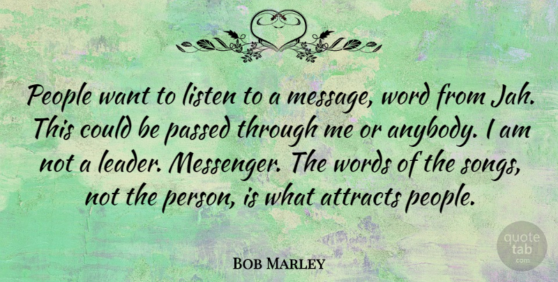 Bob Marley Quote About Song, People, Leader: People Want To Listen To...