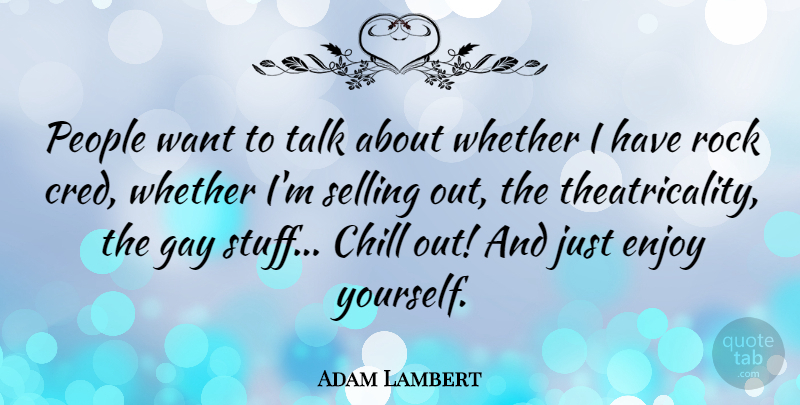 Adam Lambert Quote About Gay, Rocks, People: People Want To Talk About...