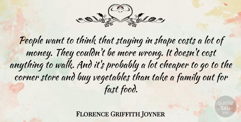 Florence Griffith Joyner Quote About Thinking, Vegetables, People: People Want To Think That...