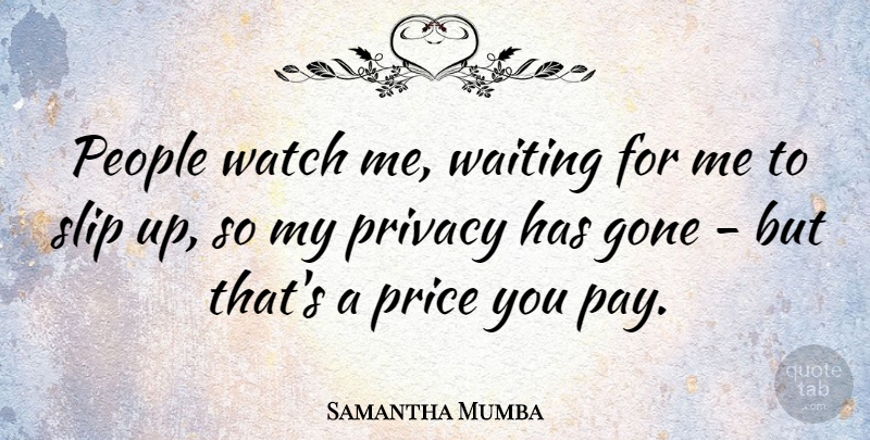 Samantha Mumba Quote About People, Waiting, Watches: People Watch Me Waiting For...