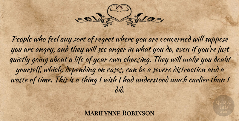 Marilynne Robinson Quote About Regret, People, Doubt: People Who Feel Any Sort...