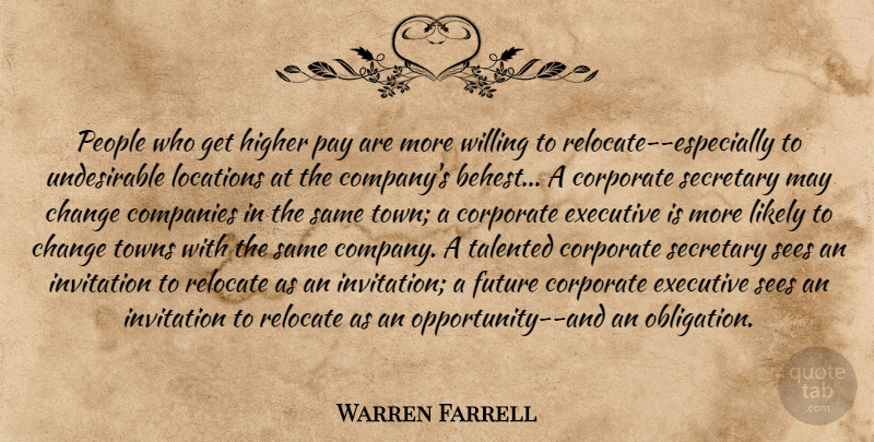 Warren Farrell Quote About Opportunity, People, Getting High: People Who Get Higher Pay...