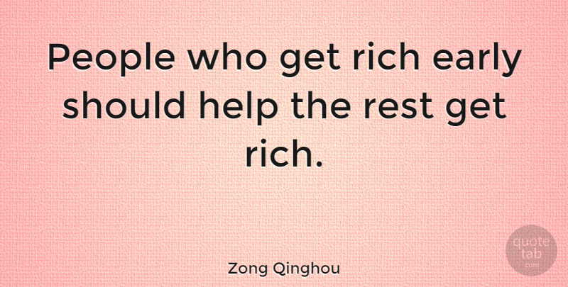 Zong Qinghou Quote About Early, People: People Who Get Rich Early...