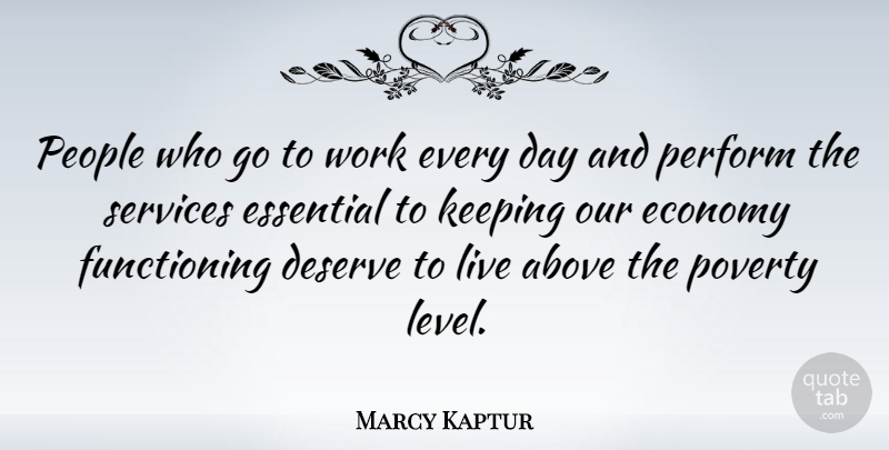 Marcy Kaptur Quote About Aquariums, People, Essentials: People Who Go To Work...