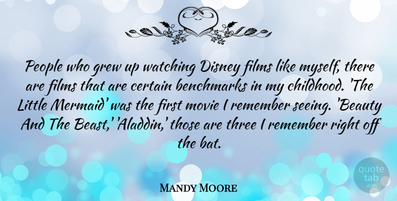 Mandy Moore Quote About Beauty, Certain, Disney, Films, Grew: People Who Grew Up Watching...