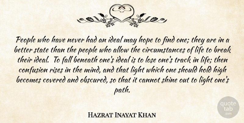 Hazrat Inayat Khan Quote About Fall, Light, Track: People Who Have Never Had...
