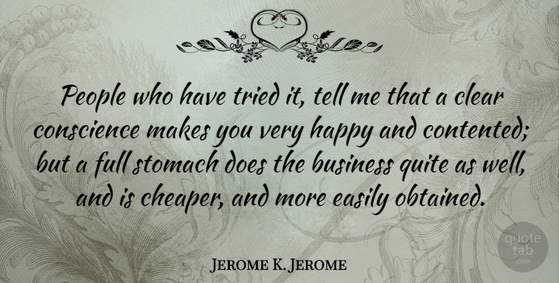 Jerome K. Jerome Quote About Business, People, Doe: People Who Have Tried It...