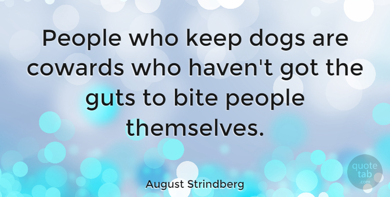 August Strindberg Quote About Funny, Dog, Humor: People Who Keep Dogs Are...