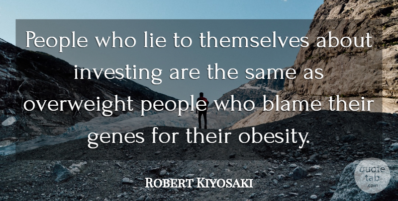 Robert Kiyosaki Quote About Lying, People, Marketing: People Who Lie To Themselves...