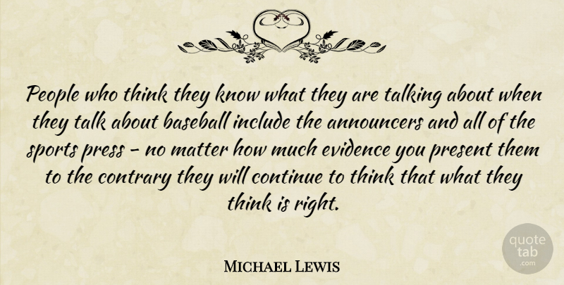 Michael Lewis Quote About Sports, Baseball, Thinking: People Who Think They Know...