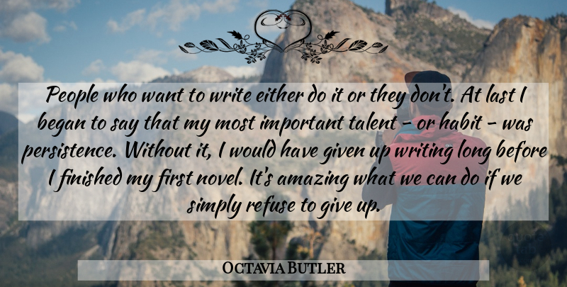 Octavia Butler Quote About Giving Up, Writing, Persistence: People Who Want To Write...