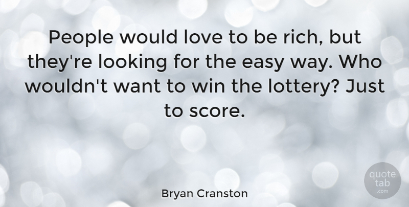Bryan Cranston Quote About Winning, People, Want: People Would Love To Be...