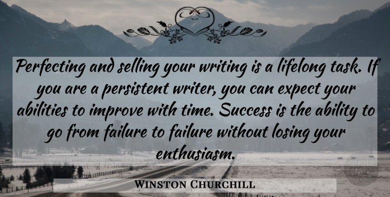 Winston Churchill Quote About Writing, Tasks, Enthusiasm: Perfecting And Selling Your Writing...