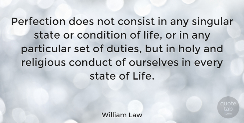 William Law Quote About Christian, Religious, Perfection: Perfection Does Not Consist In...