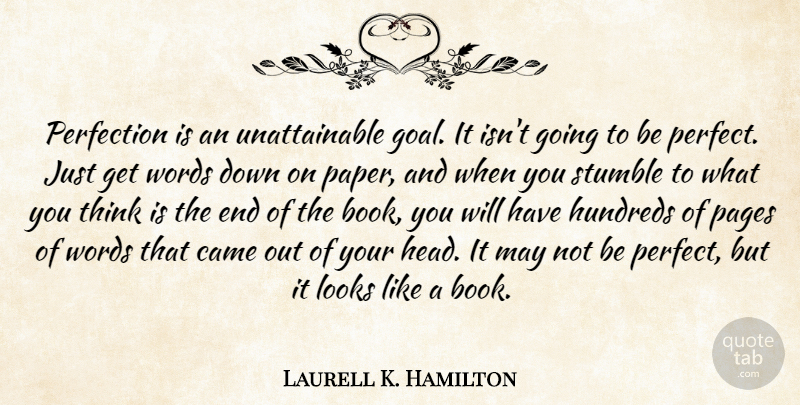 Laurell K. Hamilton Quote About Book, Writing, Thinking: Perfection Is An Unattainable Goal...