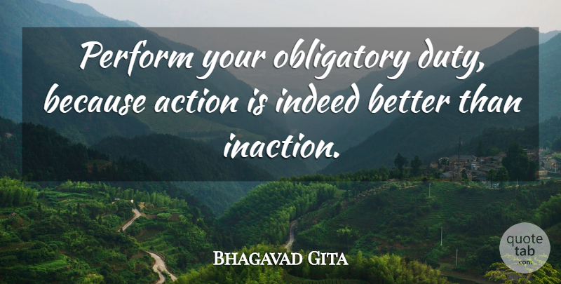 Bhagavad Gita: Perform Your Obligatory Duty, Because Action Is Indeed... | Quotetab