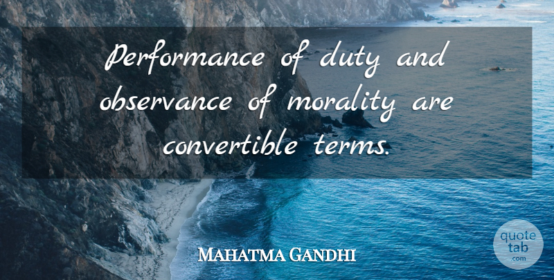 Mahatma Gandhi Quote About Morality, Duty, Term: Performance Of Duty And Observance...