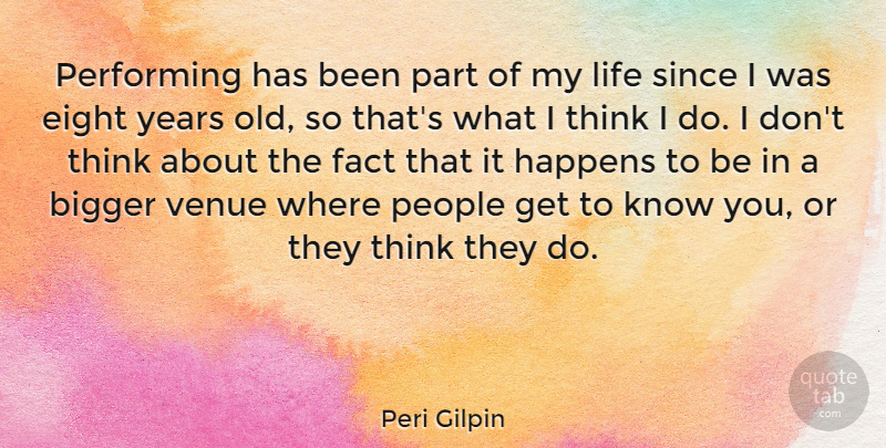 Peri Gilpin Quote About Eight, Fact, Life, People, Performing: Performing Has Been Part Of...