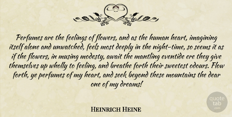 Heinrich Heine Quote About Dream, Flower, Heart: Perfumes Are The Feelings Of...