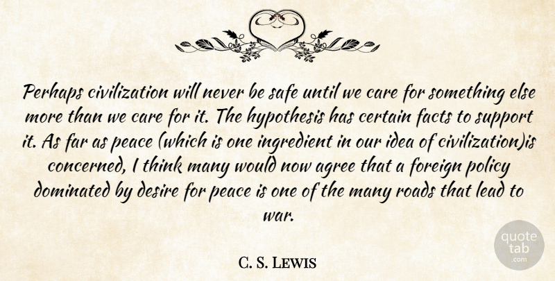 C. S. Lewis Quote About War, Thinking, Civilization: Perhaps Civilization Will Never Be...