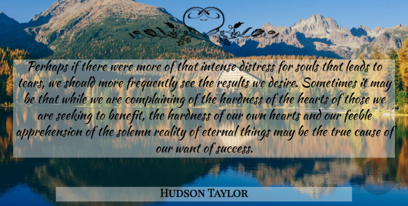 Hudson Taylor Quote About Heart, Reality, Soul: Perhaps If There Were More...