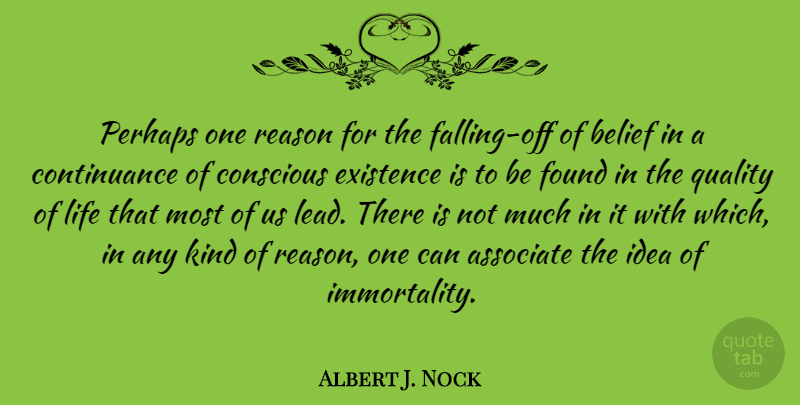 Albert J. Nock Quote About Fall, Ideas, Quality: Perhaps One Reason For The...