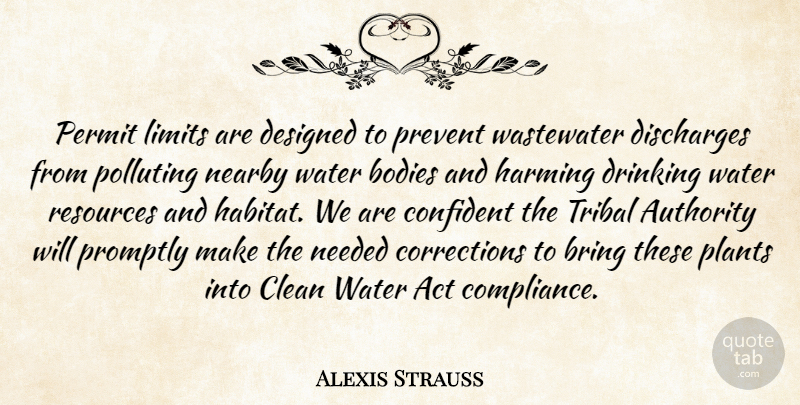 Alexis Strauss Quote About Act, Authority, Bodies, Bring, Clean: Permit Limits Are Designed To...