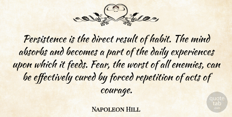 Napoleon Hill Quote About Persistence, Mind, Enemy: Persistence Is The Direct Result...
