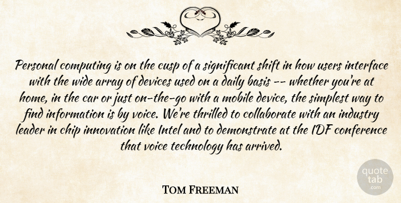 Tom Freeman Quote About Array, Basis, Car, Chip, Computing: Personal Computing Is On The...