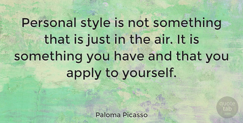 Paloma Picasso Quote About Air, Style, Personal Style: Personal Style Is Not Something...