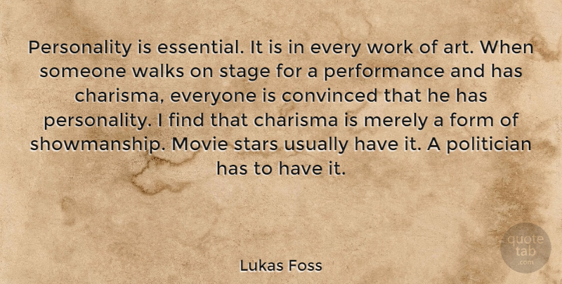 Lukas Foss Quote About Art, Stars, Personality: Personality Is Essential It Is...