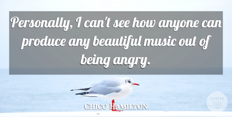 Chico Hamilton Quote About Music, Beautiful, Jazz: Personally I Cant See How...