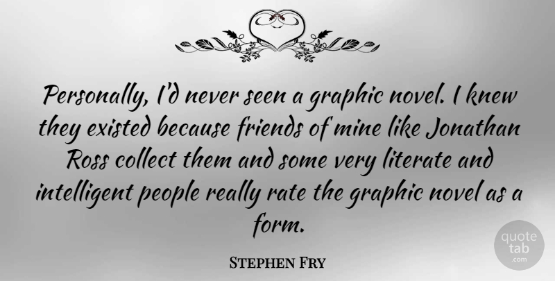 Stephen Fry Quote About Intelligent, People, Comedy: Personally Id Never Seen A...