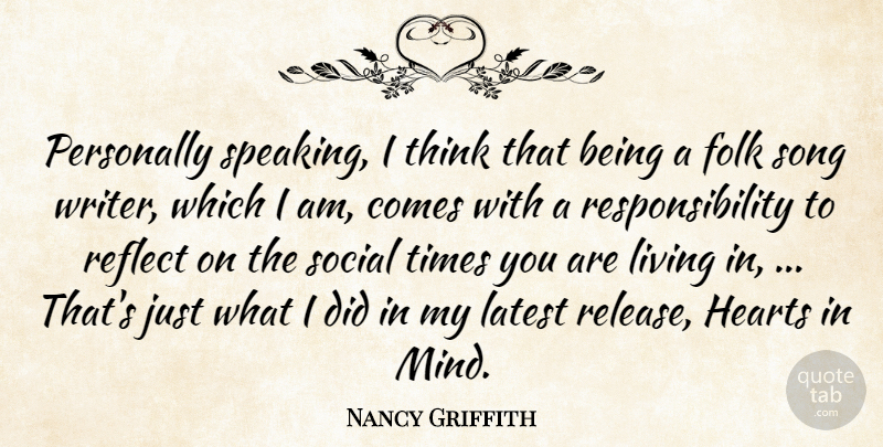 Nancy Griffith Quote About Folk, Hearts, Latest, Living, Personally: Personally Speaking I Think That...