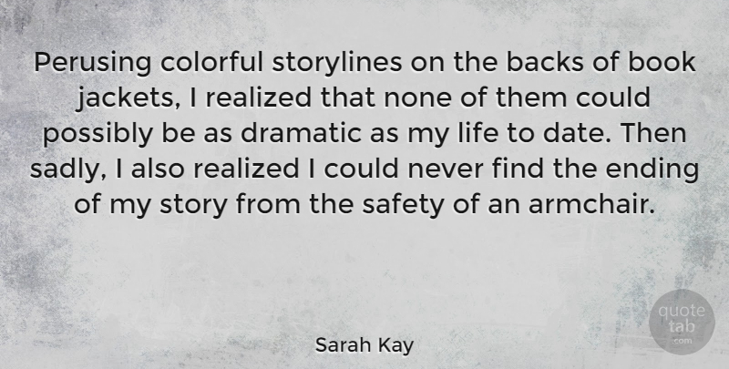 Sarah Kay Quote About Backs, Colorful, Dramatic, Ending, Life: Perusing Colorful Storylines On The...