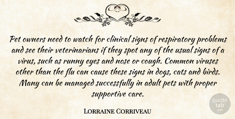 Lorraine Corriveau Quote About Adult, Cats, Cause, Clinical, Common: Pet Owners Need To Watch...