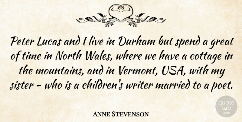 Anne Stevenson Quote About Children, Usa, America: Peter Lucas And I Live...
