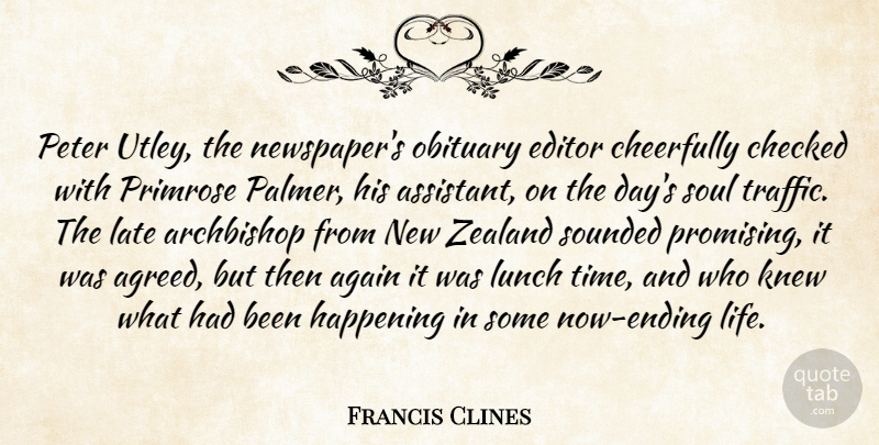 Francis Clines Quote About Again, Checked, Cheerfully, Editor, Happening: Peter Utley The Newspapers Obituary...