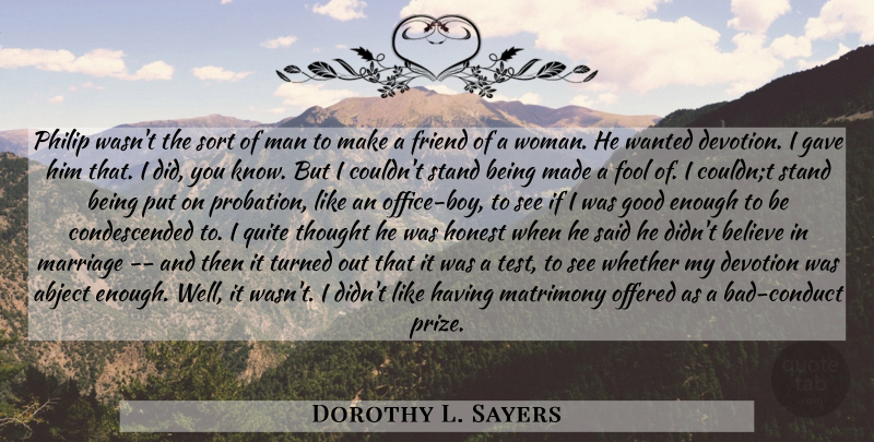 Dorothy L. Sayers Quote About Believe, Boys, Men: Philip Wasnt The Sort Of...
