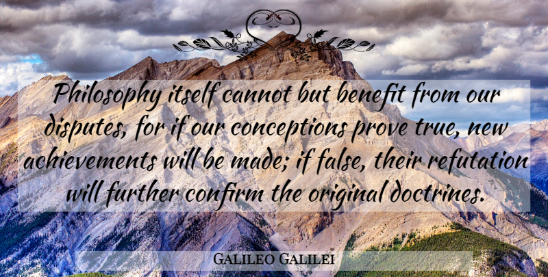Galileo Galilei Quote About Philosophy, Achievement, Doctrine: Philosophy Itself Cannot But Benefit...