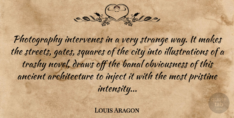 Louis Aragon Quote About Photography, Squares, Illustration: Photography Intervenes In A Very...