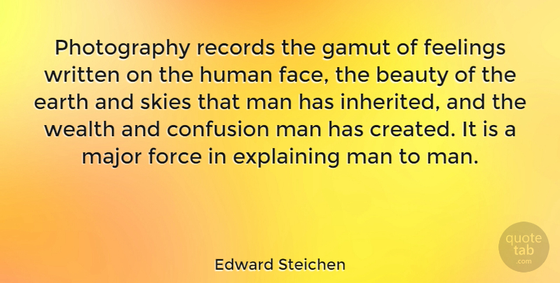 Edward Steichen Quote About Photography, Men, Sky: Photography Records The Gamut Of...