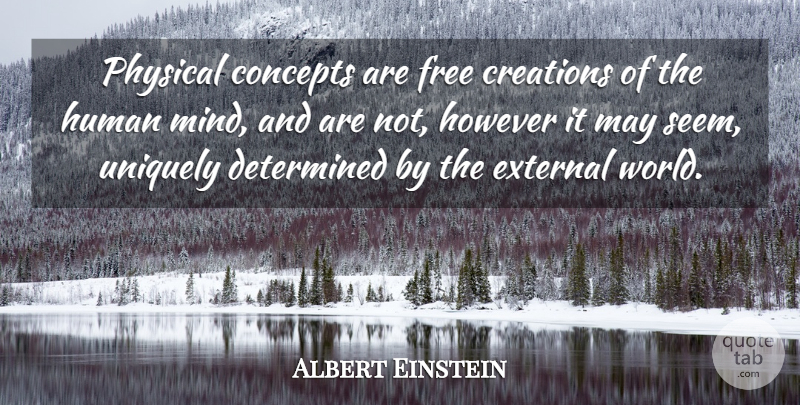 Albert Einstein Quote About Science, Mind, World: Physical Concepts Are Free Creations...