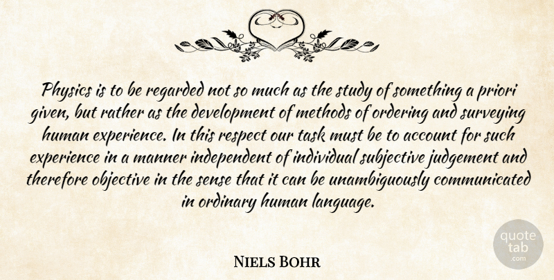 Niels Bohr Quote About Independent, Judgement, Tasks: Physics Is To Be Regarded...
