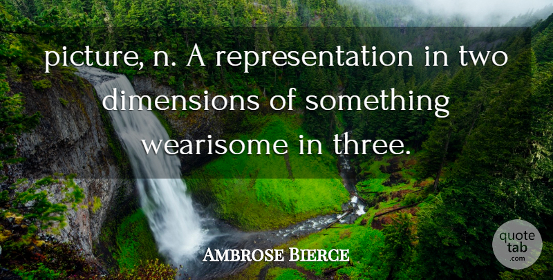 Ambrose Bierce Quote About Art, Two, Dimensions: Picture N A Representation In...