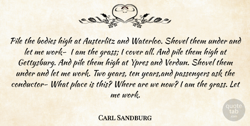 Carl Sandburg Quote About War, Years, Two: Pile The Bodies High At...
