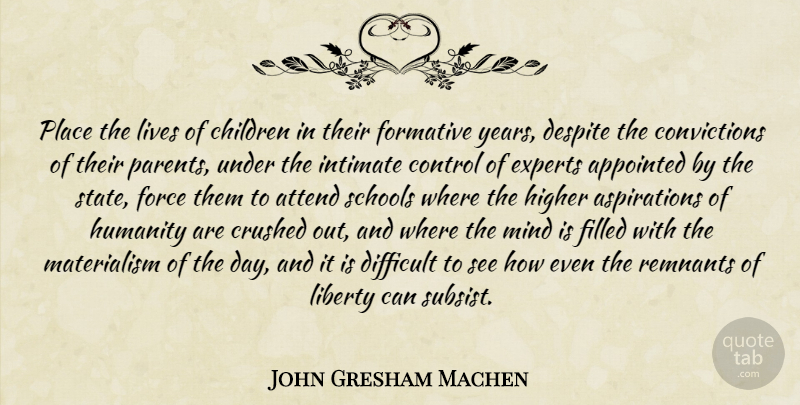 John Gresham Machen Quote About Children, School, Years: Place The Lives Of Children...